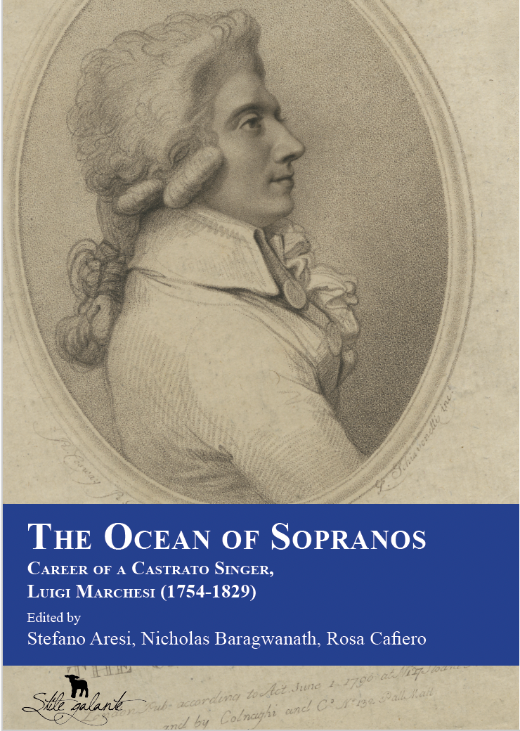 The Ocean of Sopranos: Career of a Castrato Singer, Luigi Marchesi (1754-1829)